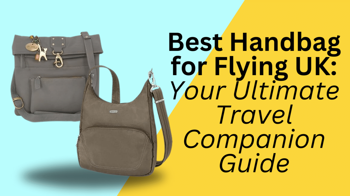 Best Handbag for Flying UK