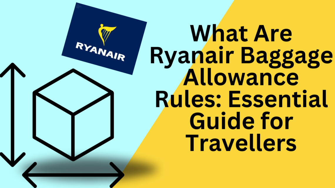 What are ryanair baggage allowance rules