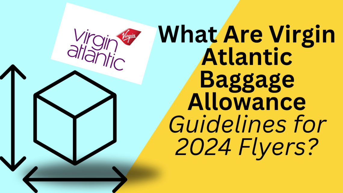 What Are Virgin Atlantic Baggage Allowance