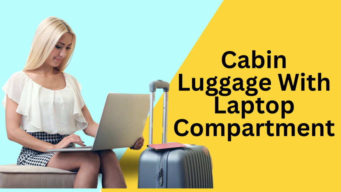 Cabin Luggage With Laptop Compartment