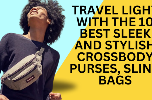 Travel light with the 15 best sleek and stylish crossbody purses sling bags - thebestsuitcase. Co. Uk